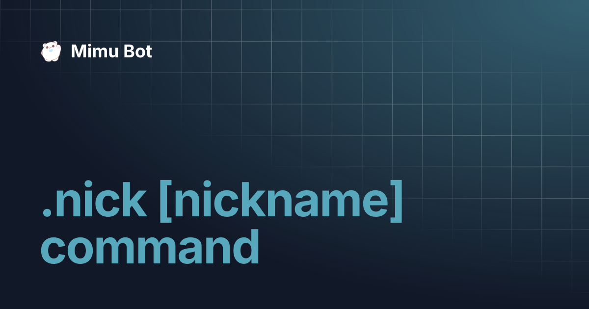 .nick [nickname] command | Mimu Bot